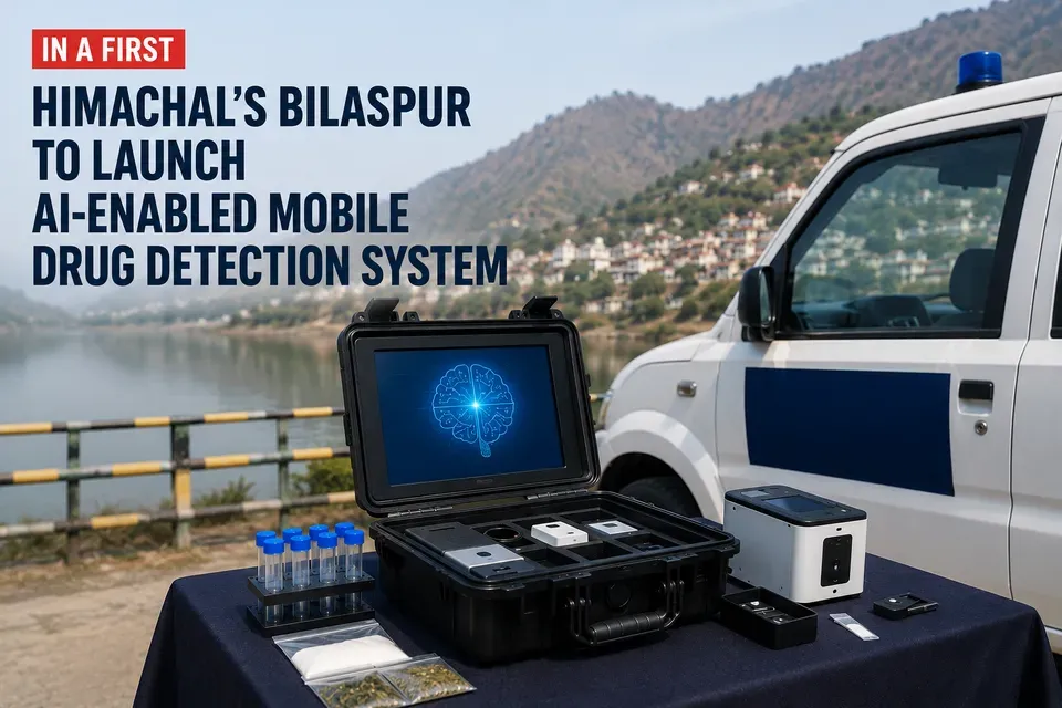 In a first, Himachal's Bilaspur to launch AI-enabled mobile drug detection system