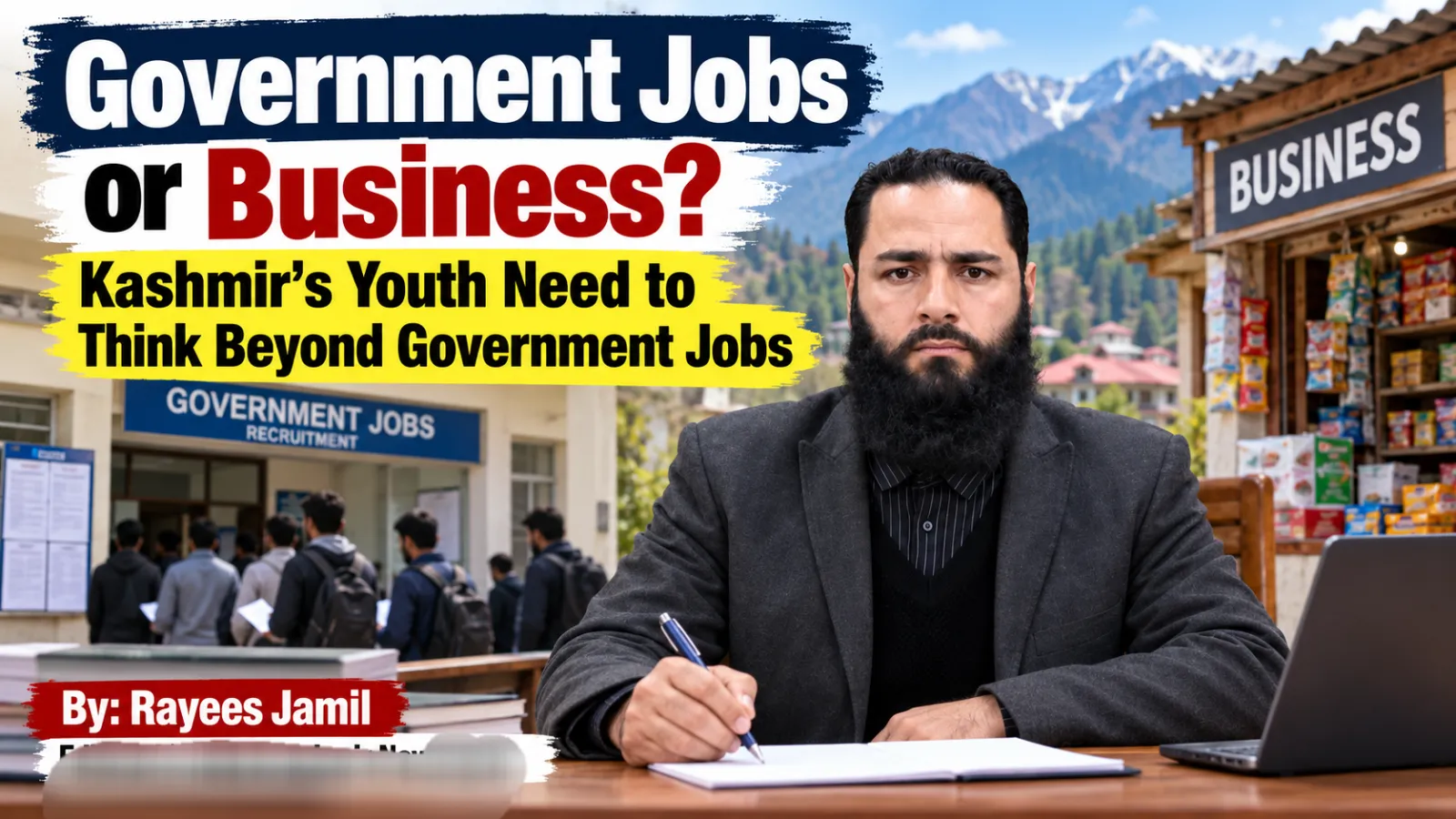Government Jobs or Business? Kashmir's Youth Need to Think Beyond Government Employment